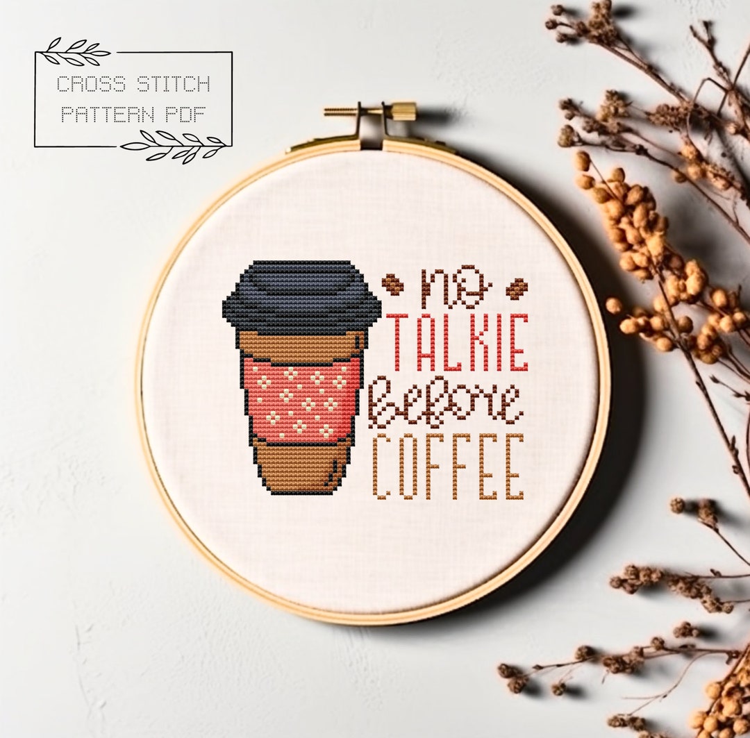 No Talkie Before Coffee Cross Stitch Pattern | Coffee Cross Stitch ...