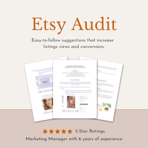 May include: Image features the text "Etsy Audit" in a brown font, with the tagline "Easy-to-follow suggestions that increase listings views and conversions." Below are three sheets of paper with blurred content. The image also includes "5-Star Ratings" and "Marketing Manager with 6 years of experience."