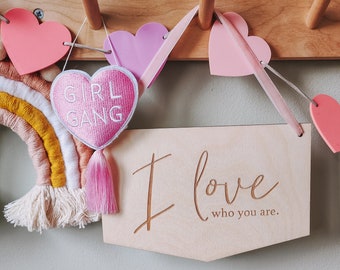 I love who you are wooden hanging flag | Valentine's pennant
