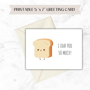 Ik Loaf You So Much - Leuke afdrukbare liefdeskaart - PDF PNG - Instant Download - 5x7