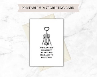 Aged to Perfection - Birthday Card - Corkscrew - Instant Download - 5x7 - Funny Greeting Card