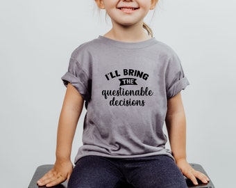Funny Toddler Shirt | I’ll Bring the Questionable Decisions | Bella Canvas 3001T Tee