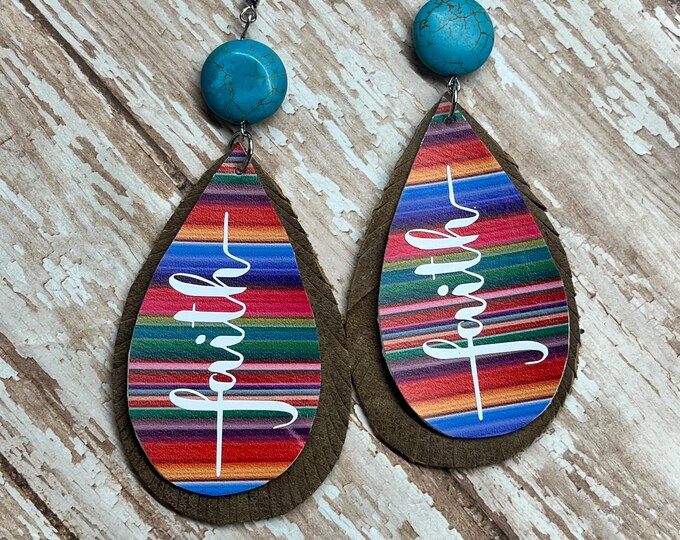 Serape faith earrings, leather earrings, boho, western, southwestern earrings, faith inspired.