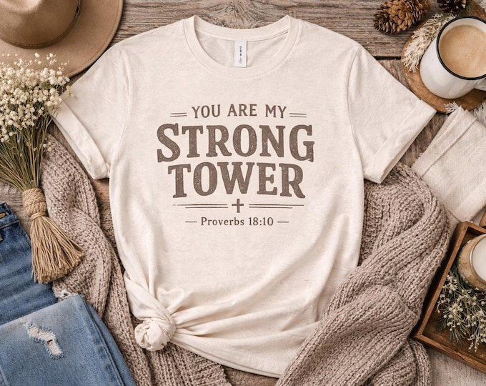 You Are My Strong Tower T-shirt | Proverbs 18:10 Christian Tee, Strong Tower, Scripture, faith tee