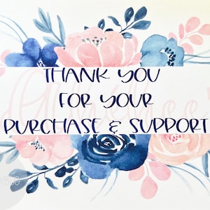 May include: A thank you card with a watercolor floral design in shades of blue and pink. The card says "Thank you for your purchase & support".