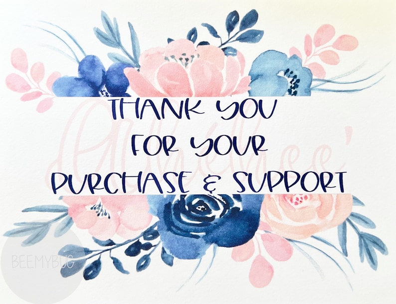 May include: A thank you card with a watercolor floral design in shades of blue and pink. The card says "Thank you for your purchase & support".