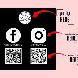May include: Black and white graphic design with the text "Living Wordz" in a circle.  Below the graphic are two social media icons, Facebook and Instagram, with their respective usernames.  Two QR codes are below the icons.  The text "your logo HERE." is in the top right corner.  The text "Social Media Icon HERE." is in the middle right corner.  The text "Your Code Here HERE." is in the bottom right corner.