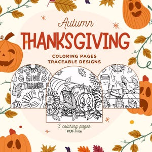 May include: Three black and white colouring pages with Thanksgiving themes. The pages feature a turkey, a cornucopia, and a coffee cup. The text "Give Thanks" is on one of the pages. The text "Autumn Thanksgiving Coloring Pages Traceable Designs" is at the top of the image. The text "3 colouring pages PDF File" is at the bottom of the image.
