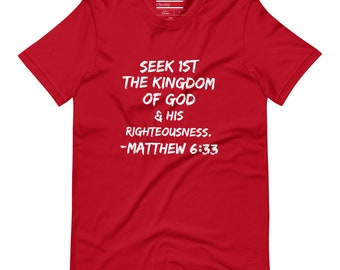 1st The Kingdom of God - Matthew 6:33 T-Shirt | Faith Clothing Christian Apparel | Christian Quotes Unisex Bible Verse Christian T-Shirt