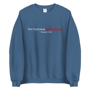 Not Conformed - Romans 12:2 Sweatshirt | Christian Religious Apparel | Jesus Loves Clothing | Scripture Quotes Shirt | Christmas Sweatshirt