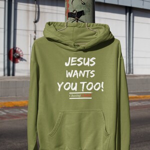 Jesus Wants YOU Too Hoodie | Jesus Lover Pullover Hoodie | Jesus Christian Saying Sweatshirt Hoodie | Positive Message Hooded Sweatshirt