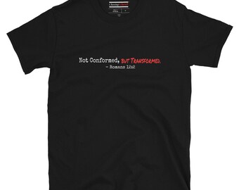 Not Conformed Romans 12:2 Bible Verse Premium T-Shirt | Christian Light Short-Sleeve | Jesus Religious T-Shirt | Gift for Christian Unisex