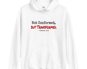No conformado - Romanos 12:2 Sudadera con capucha / Sudadera con capucha inspirada en versos bíblicos / Verso cristiano Romanos 12 Sudadera con capucha / Sudadera con capucha religiosa unisex