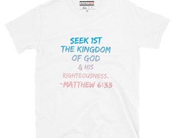 1st The Kingdom of God - Matthew 6:33 T-Shirts | Faith Clothing Christian Apparel | Christian Quotes Unisex Bible Verse White T-Shirt