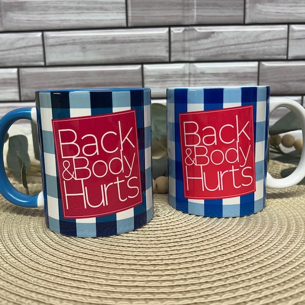 Funny mugs, Back and body hurts, gifts for mom, funny birthday gift, gag gifts, AARP, Senior citizen, funny mothers day gifts, coffee mug