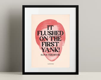 It Flushed Alan Partridge quote Print - Steve Coogan, wall hanging, Comedy, Aha, Norwich, Radio Show, Funny, Celebrity, quote art
