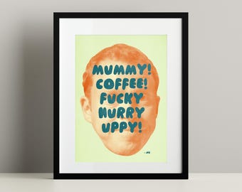 Peep Show quote print, wall hanging, comedy, mummy coffee, funny, celebrity, quote art, Jeremy Osbourne, mark corrigan, Jez, TV show poster