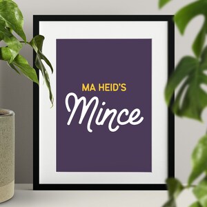 Ma Heid's Mince PRINT. A5 A4 A3. Scottish Slang, Scottish gift, Scottish poster, Weddings, Scotland art gift, funny print.