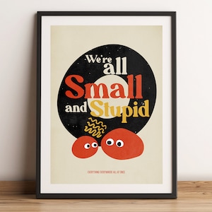 Everything Everywhere All At Once Poster Print, Rocks, Small and Stupid, Movie poster, Just be a Rock, Film Poster Gift, Multiverse, Bagel