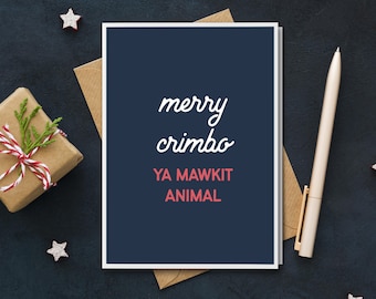 Merry Crimbo Ya Mawkit Animal. A6 Greetings card, Scottish Humour, Scottish Slang, christmas Card, Funny Xmas Card
