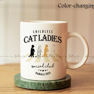 Childless Cat Ladies Mug Ceramic 11oz 15oz - Kamala Harris 2024 Mug - Social Club Mug - Democrat Mug - Election Mug - Cat Lover Coffee Mug
