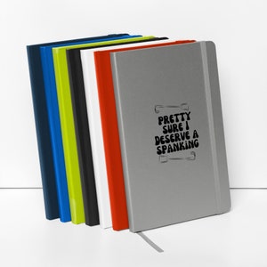 Pretty Sure I Deserve A Spanking ; Submissive Hardcover Journal