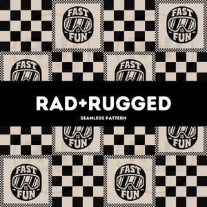 May include: A seamless pattern featuring a repeating design of black and white checkered squares and tan squares with a motorcycle helmet graphic. The helmet graphic includes the text "FAST IS FUN". The text "RAD+RUGGED" and "SEAMLESS PATTERN" are also present.
