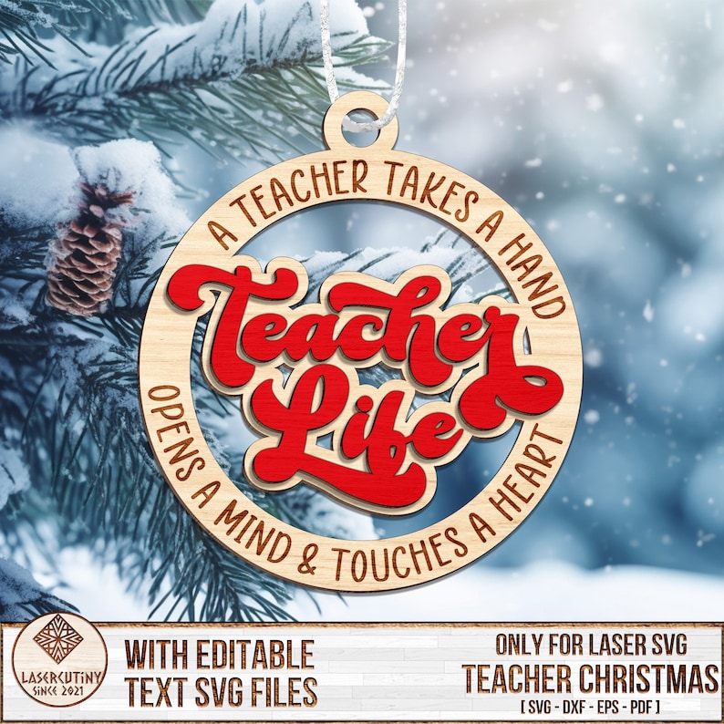 May include: A wooden Christmas ornament with a red and white design. The ornament is shaped like a circle and has the text "A teacher takes a hand opens a mind & touches a heart" around the edge. The text "Teacher Life" is in the center of the ornament.