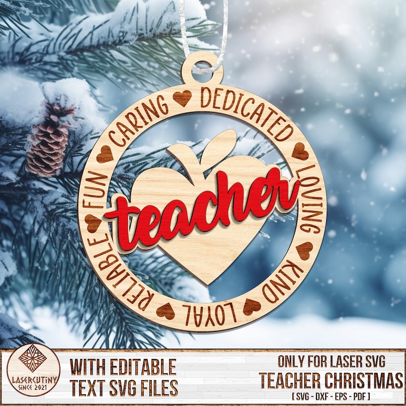 May include: A wooden Christmas ornament with a red apple and the word "teacher" inside a heart. The ornament is surrounded by a circle with the words "caring, dedicated, loving, kind, reliable, loyal, fun".