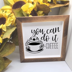 You can Do It - Coffee | Kitchen Decor | Coffee Corner Decor | Home Decor | Small Wood Sign| Cafe Sign | Gift for Coffee Lover | Coffee Sign