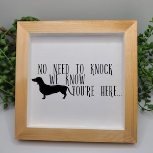 No Need to Knock, We Know You're Here | Dog Sign | Home Decor | Small Wood Sign | Breed Specific | Funny Dog Decor | Housewarming Gift