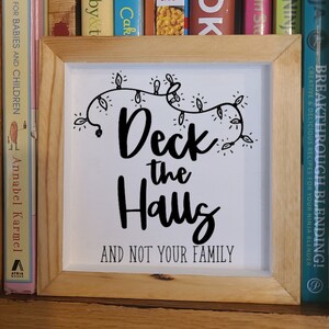 Deck the Halls and Not Your Family | Christmas Decor | Farmhouse Decor | Rustic Christmas | Holiday Decor | Christmas Sign | Seasonal Decor