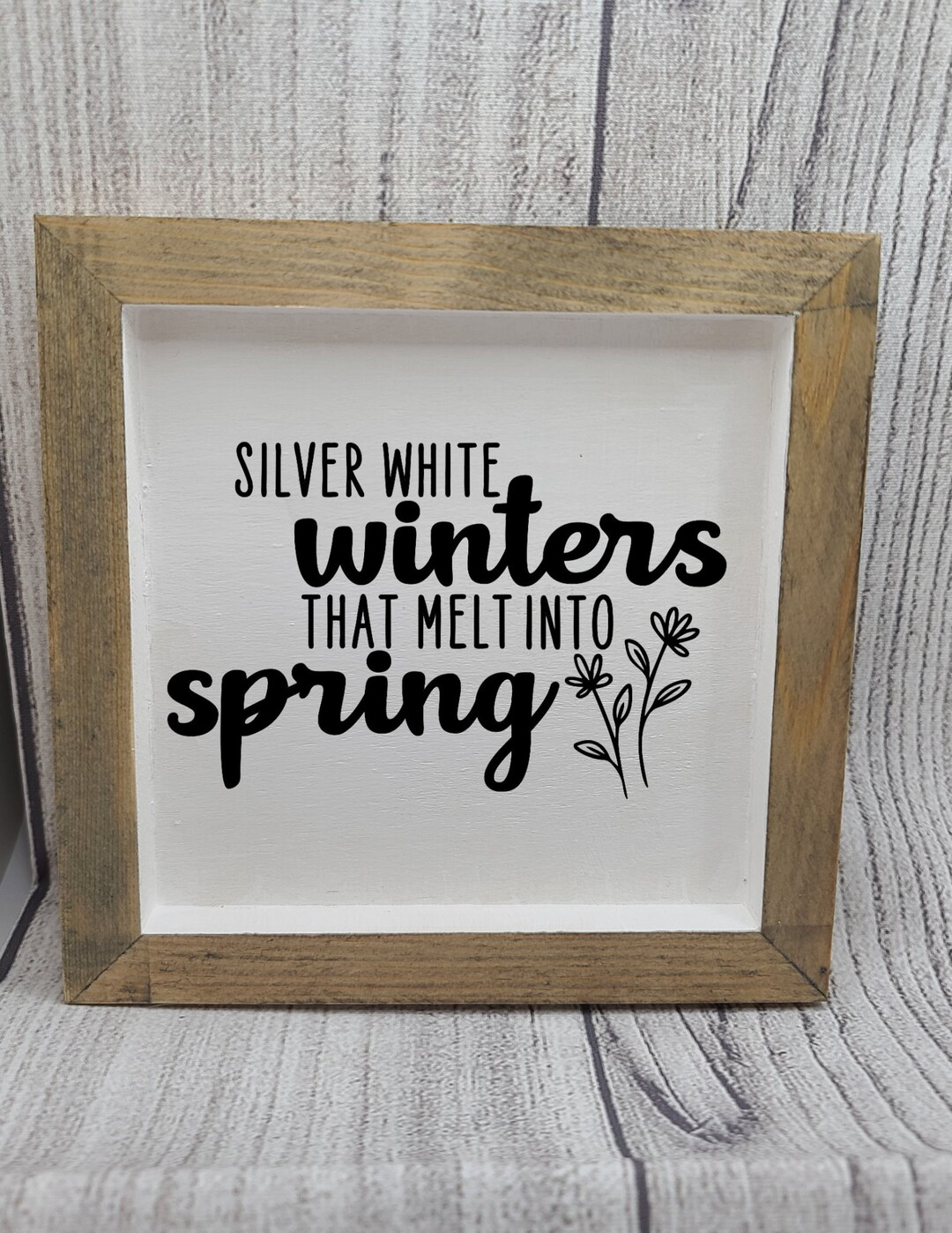 Silver White Winters That Melt Into Spring | Small Wood Sign | Home ...