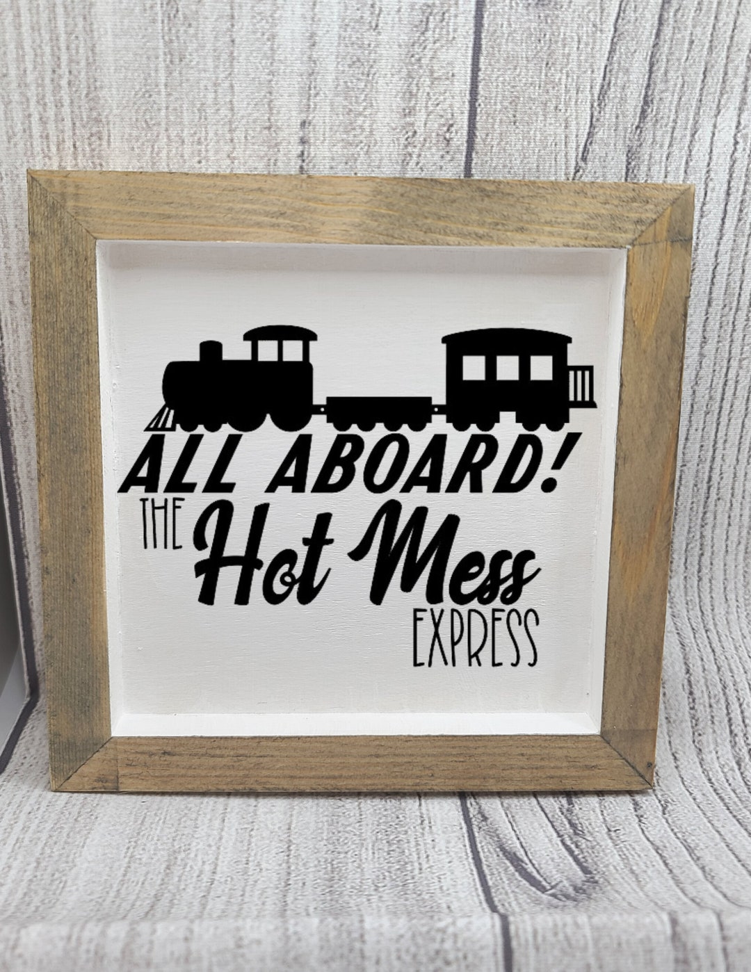 All Aboard the Hot Mess Express | Small Wood Sign | Home Decor | Funny ...