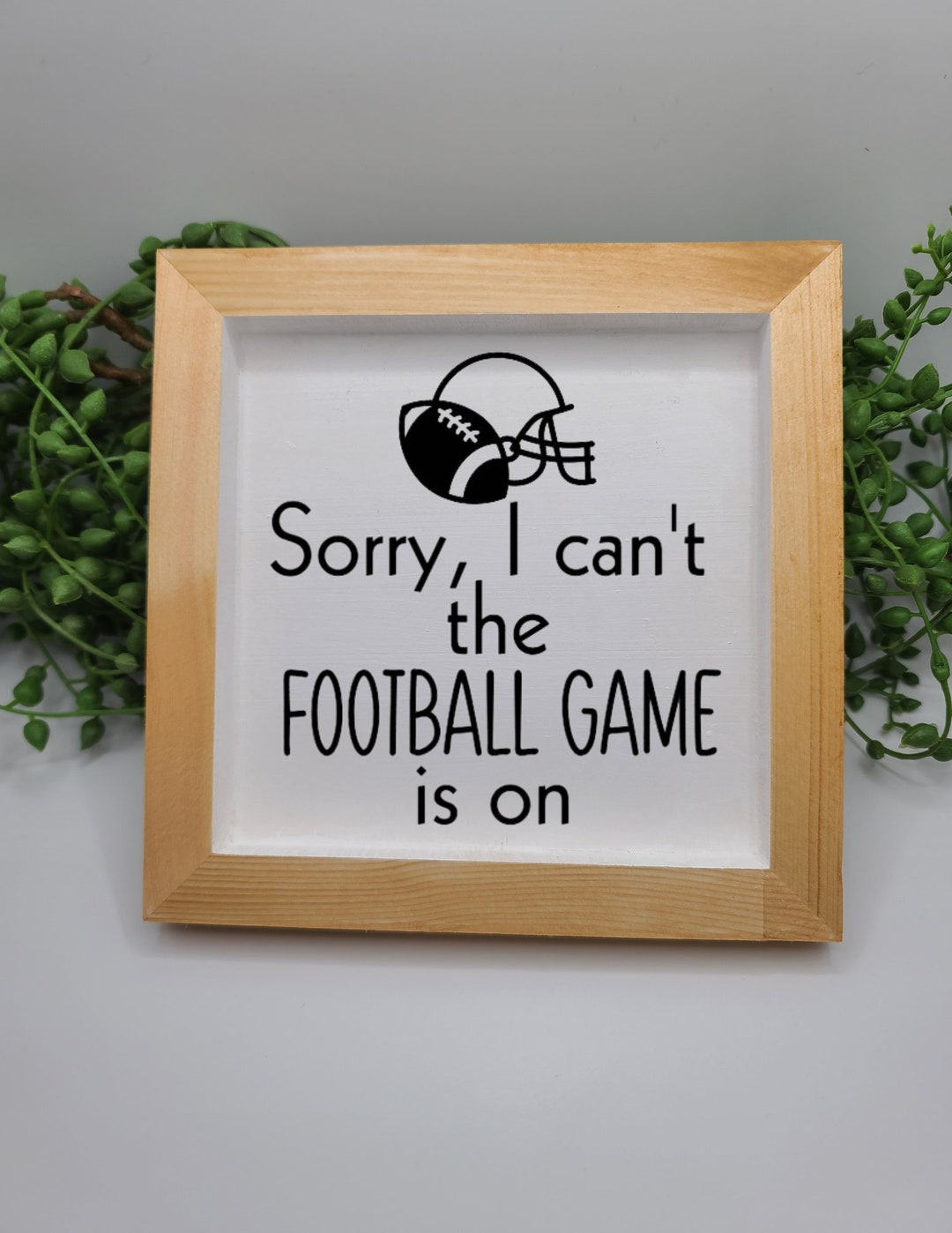 sorry-i-can-t-the-football-game-is-on-football-decor-football-season