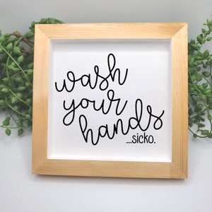 Wash Your Hands Sicko | Bathroom Decor | Mini Bathroom Signs | Bathroom Counter Decor | Rustic Decor | Farmhouse Sign | Shelf Sitter Decor |