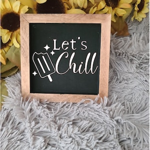 Let's Chill | Summer Decor | Shelf Decor | Table Accent | Tiered Tray Decor | Small Sign | Wood Sign | Home Decor | Little Sign | Cute Signs