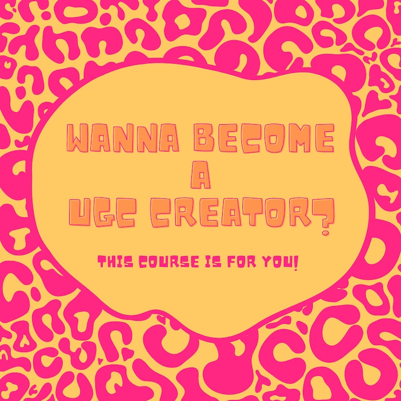 Puede incluir: Gr&aacute;fico vibrante con fondo amarillo y estampado de leopardo rosa. El texto "WANNA BECOME A UGC CREATOR? THIS COURSE IS FOR YOU!" es naranja, dentro de un &oacute;valo amarillo.
