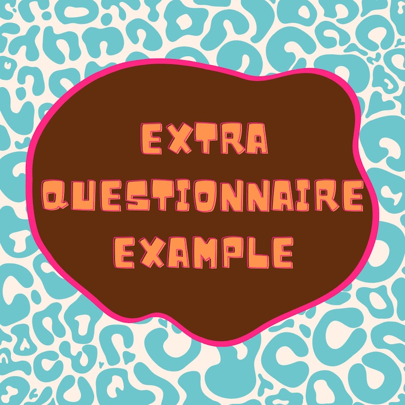 Puede incluir: Gr&aacute;fico con el texto "EXTRA QUESTIONNAIRE EXAMPLE" en letras naranjas sobre una forma marr&oacute;n con un borde rosa. El fondo tiene un patr&oacute;n de formas azules y blancas.