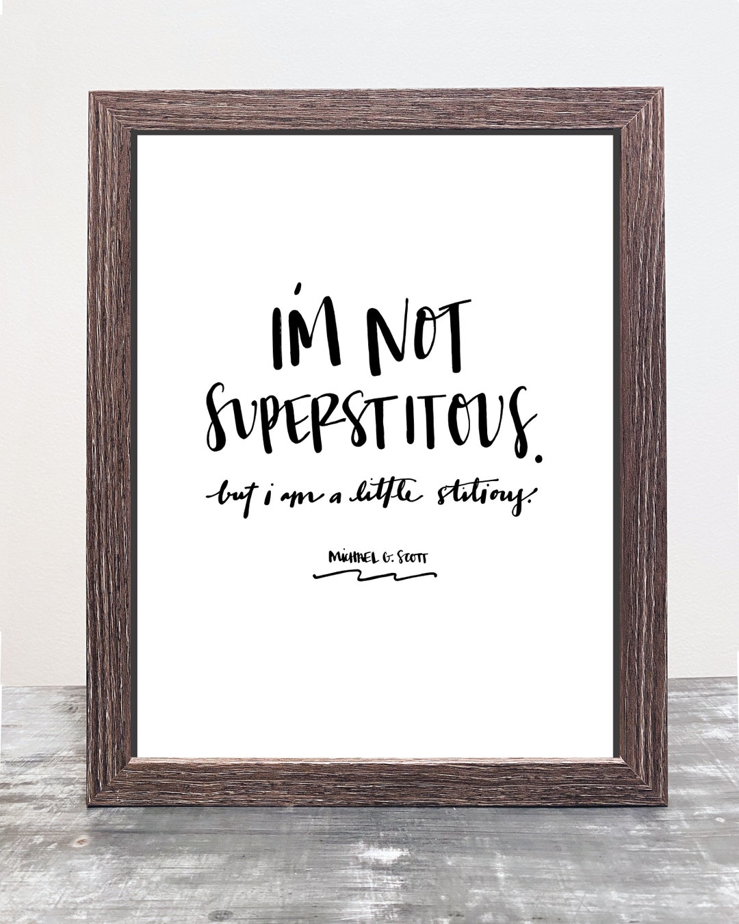 The Office Michael Scott Quote | I'm Not Superstitious, but I Am a ...