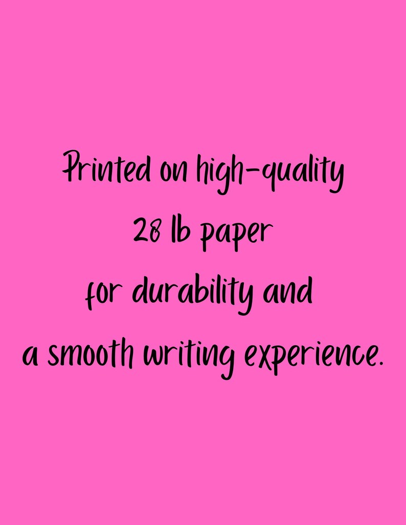 Puede incluir: Un fondo rectangular de color rosa brillante con texto negro que dice: Printed on high-quality 28 lb paper for durability and a smooth writing experience. El texto est&aacute; centrado y escrito en una fuente sencilla y oscura.