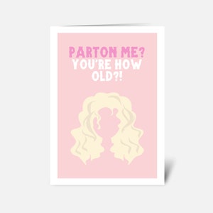 Parton Me You're How Old Dolly Parton Hair Birthday - Etsy