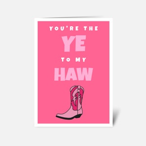 Youre The Ye To My Haw | Pink | Dolly Parton Inspired | Country and Western | Cowboy CowGirl Boots | YeHaw | Boots | Valentines Day Card