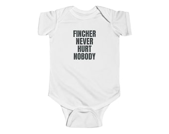 Fincher Never Hurt Nobody bodysuit | Infant Onesie, Movie Quote Baby Top