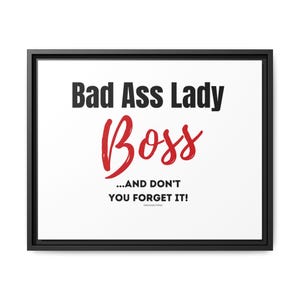 Wall Art, Empowering Quote for Female Entrepreneurs, Motivational Print, Matte Canvas, Framed Office Decor, Bad Ass Lady Boss Gift Support