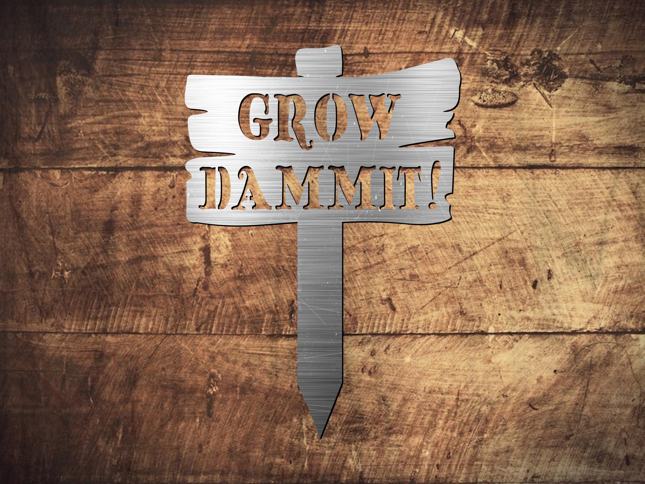 Sign Stake Svg Grow Dammit Yard Stake SVG DXF - Funny Garden Sign (digital Download ...