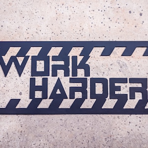 Work Harder - Motivation Dxf/Svg - Brightnite Metalworx Digital Download - Laser CNC Plasma Waterjet - Svg - Dxf Hussle Wall Decor for CNC