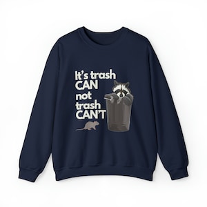 Motivational Funny Its Trash Can Not Trash Cant raccoon and rat Unisex Heavy Blend™ Crewneck Sweatshirt