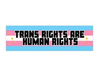 Trans Rights Are Human Rights Bumper Sticker - LGBTQ Activist Car Decal, Pride Support Vinyl Decal, Social Justice Laptop Sticker, Equality