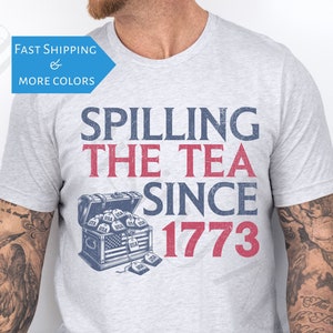 Spilling The Tea Since 1773 Shirt History Teacher Gift Funny History Teacher T-Shirt History Lover Gift 4th of July tee Fourth of July